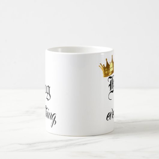 King of Everything Crown Coffee Tasse (Mittel)
