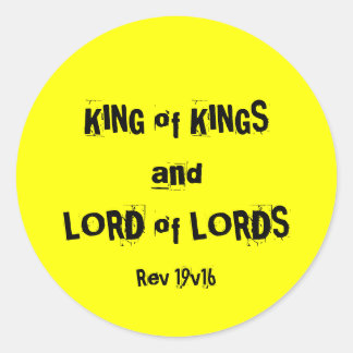 KING of KINGS and LORD of LORDS, Rev. 19v16 Runder Aufkleber