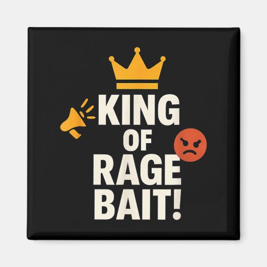 King Of Rage Bait Funny Internet Meme Gamer Quote Magnet (Vorne)