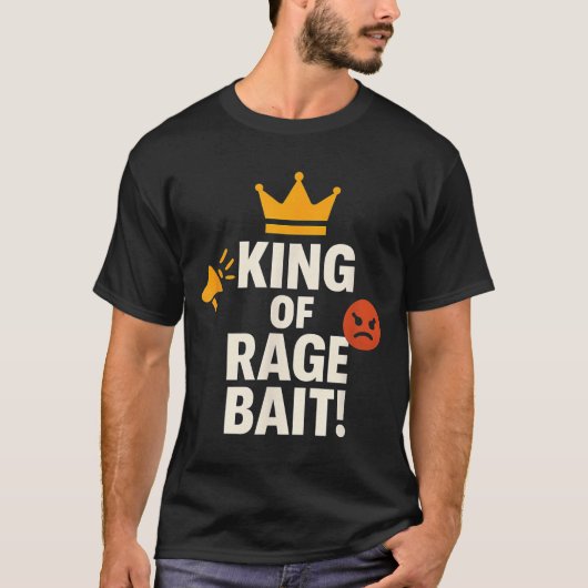King Of Rage Bait Funny Internet Meme Gamer Quote T-Shirt (Vorderseite)