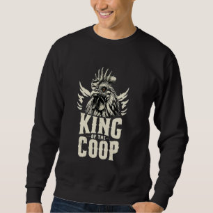 King of the Coop Funny Rooster Chicken Farm Sweatshirt