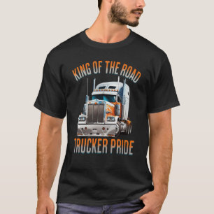 King of the road Trucker Pride LKW Fahrer Zitat T-Shirt
