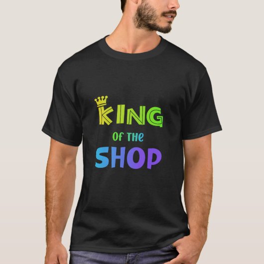 King of the Shop T-Shirt (Vorderseite)