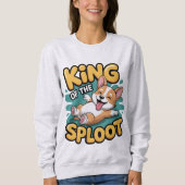 King of the Sploot Funny Dog Lying Pose Gift Sweatshirt (Vorderseite)