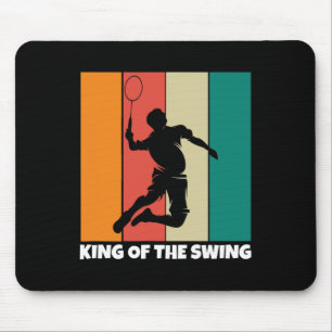 King of the Swing - Funny Dminton Mousepad