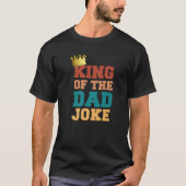 King of the Vater Joke King Bad Vater Witze Funny  T-Shirt (Vorderseite)