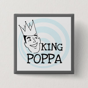 King Poppa T - Shirt und Geschenke Button