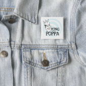 King Poppa T - Shirt und Geschenke Button (Beispiel)