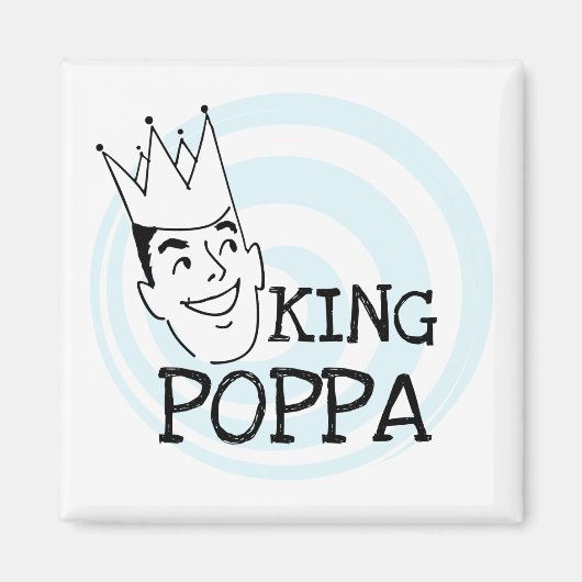 King Poppa T - Shirt und Geschenke Magnet (Vorne)