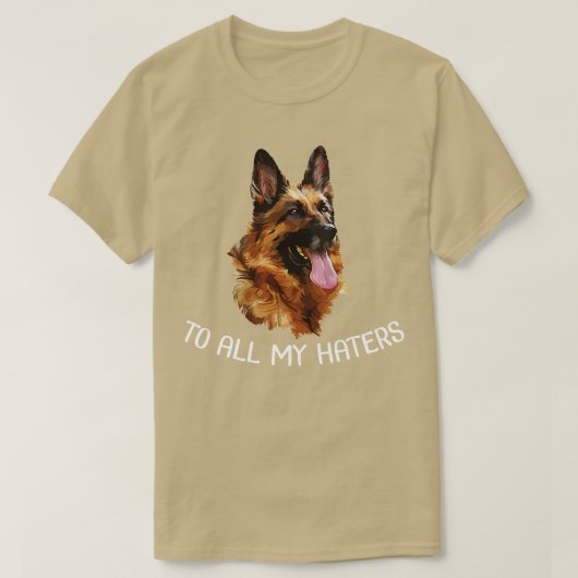 King Shepherd Hund Gesicht zu allen meinen Hatern  T-Shirt (Design vorne)