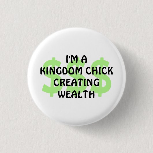 KINGDOM CHICK SCHAFFEN Wohlstand Christlich Button (Vorderseite)