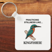 Kingfisher, der die Stille wie Kingfisher praktizi Schlüsselanhänger (Vorderseite)