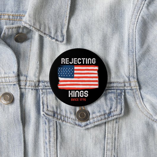 Kings Button ablehnen - seit 1776 kühne Freiheit (Beispiel)