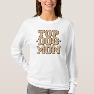 KiniArt Top Dog Mama T - Shirt