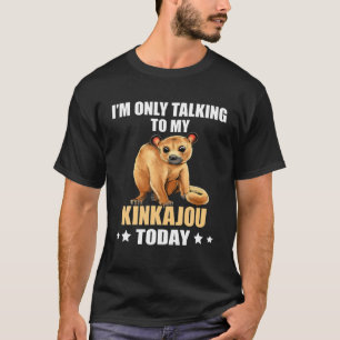Kinkajou, ich spreche nur mit meinem Honigbären Na T-Shirt