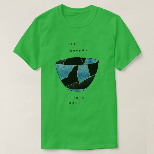 Kintsugi Wounds Into Gold T-Shirt (Design vorne)