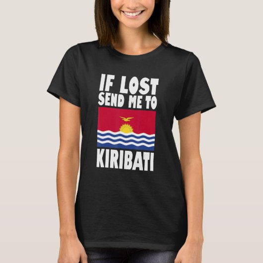 Kiribati Flag Design If lost send me to Kiribati T-Shirt (Vorderseite)