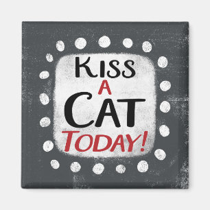 Kiss a Cat Today Kühlschrank Magnet
