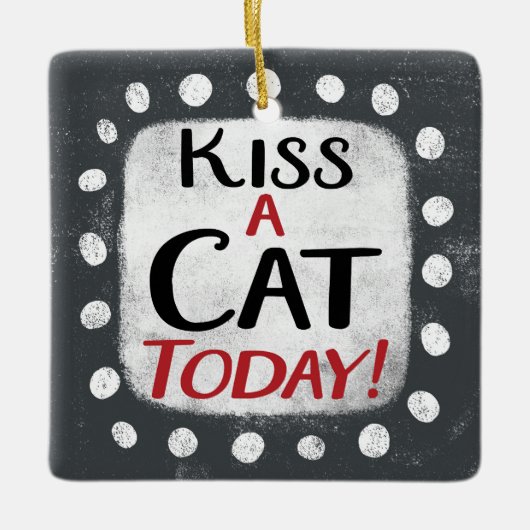 Kiss a Cat Today Ornament (Vorderseite)