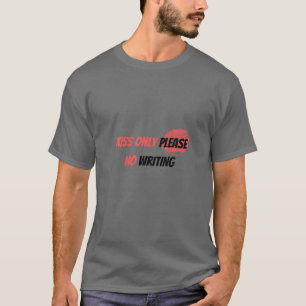 Kiss bitte nur keine grafischen Neuheiten schreibe T-Shirt