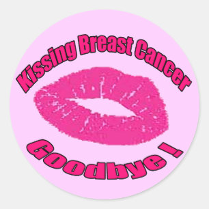 Kiss Breast Cancer Goodbye Runder Aufkleber