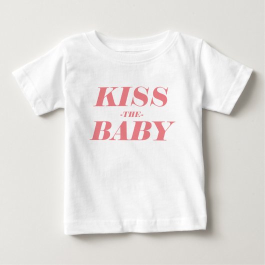 Kiss den Baby Simple Text Design Baby T - Shirt (Vorderseite)