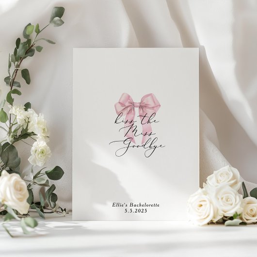 Kiss die Miss Goodbye Pink Bow Bachelorette Poster