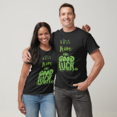 Kiss Kim For Good Luck St Patricks T-Shirt (Unisex)