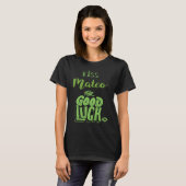 Kiss Mateo For Good Luck St Patricks T-Shirt (Vorne ganz)