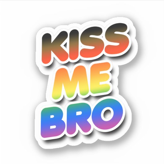 Kiss Me Bro Aufkleber (Vorderseite)