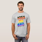 Kiss me Bro T-Shirt (Vorne ganz)