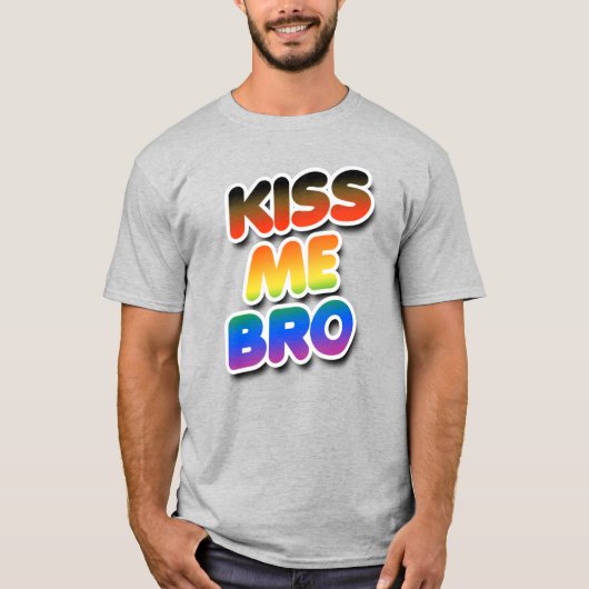 Kiss me Bro T-Shirt (Vorderseite)