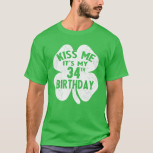 Kiss Me Es ist mein 34. Geburtstag St Patrick's Da T-Shirt