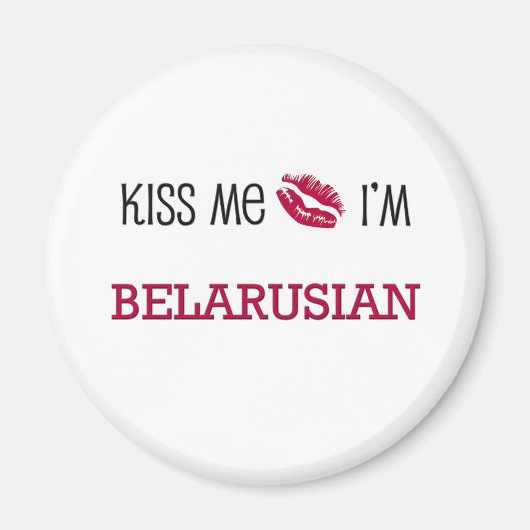 Kiss Me I bin BELARUSIAN Magnet (Vorne)