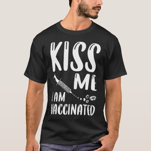 Kiss Me I Bin geimpft Coronavirus Pandemie T-Shirt (Vorderseite)