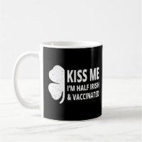 Kiss Me I bin halb irisch und geimpft Saint Patric