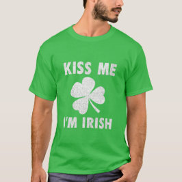 Kiss Me I bin irischer T - Shirt - St Patrick's Da