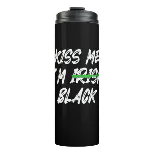 Kiss Me I bin Irish Black, Funny St Patricks Day T Thermosbecher