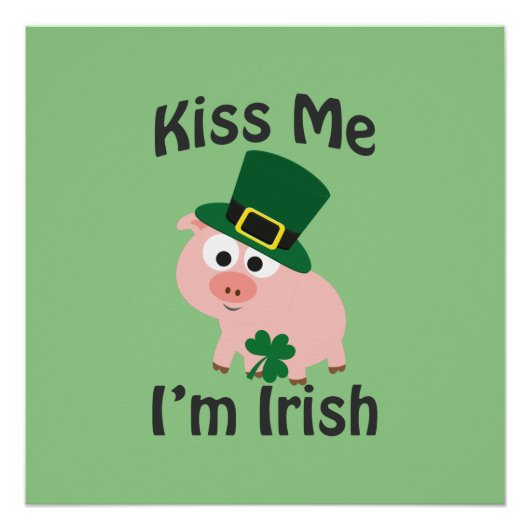 Kiss Me I bin Irish Pig Poster (Vorderseite)