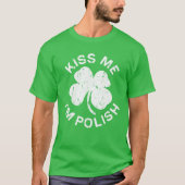 Kiss Me I bin Polnischer St. Patrick Day T-Shirt (Vorderseite)
