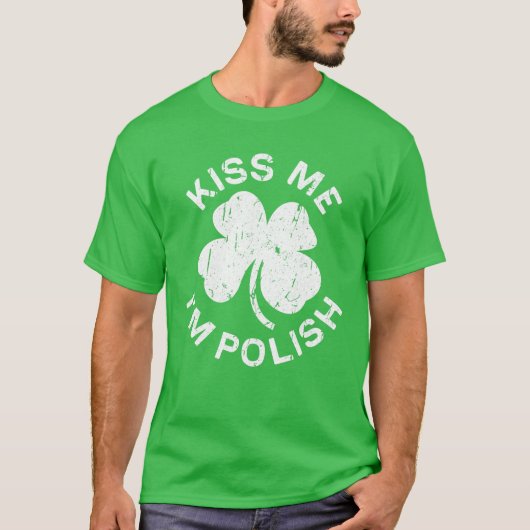 Kiss Me I bin Polnischer St. Patrick Day T-Shirt (Vorderseite)