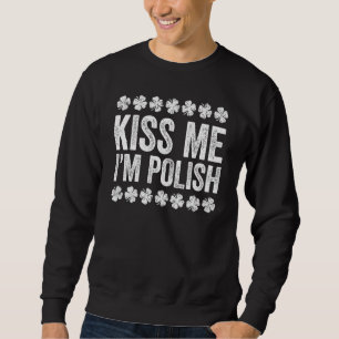Kiss Me I bin Polnisches St Patrick's Day Shirt