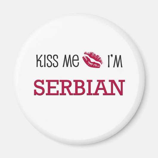 Kiss Me I bin SERBIAN Magnet (Vorne)