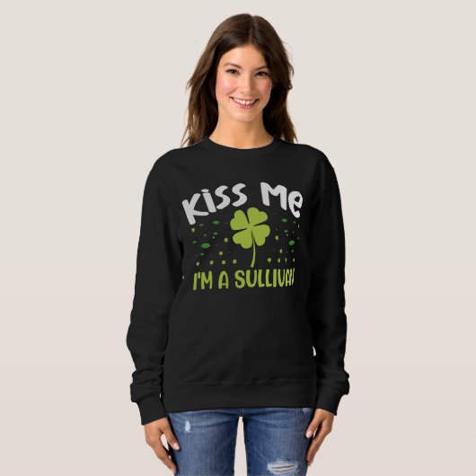 Kiss Me I bin Sullivan - Nachname Sullivan Sweatshirt (Vorne ganz)