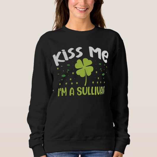 Kiss Me I bin Sullivan - Nachname Sullivan Sweatshirt (Vorderseite)
