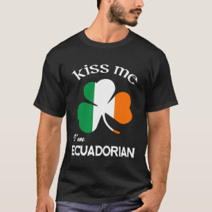 Kiss Me I m Ecuadorian Kleeblatt Ecuador St Patric T-Shirt