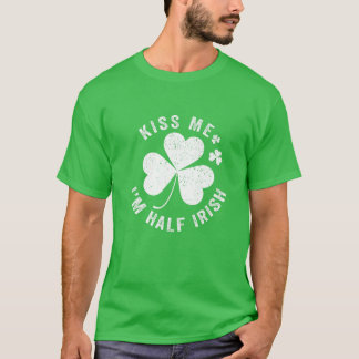 Kiss Me I m Half Irish Saint Patrick Day Geschenk T-Shirt