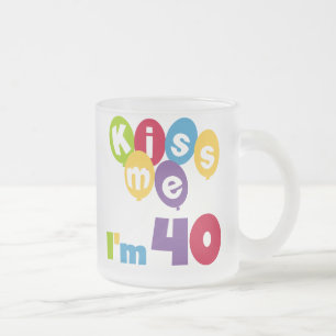 Kiss Me Ich bin 40 Geburtstagsgeschenke und T - Sh Mattglastasse