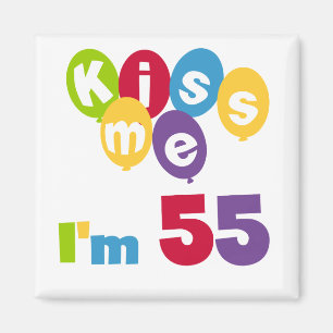 Kiss Me Ich bin 55 Geburtstagsgeschenke Magnet