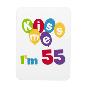 Kiss Me Ich bin 55 Geburtstagsgeschenke Magnet
